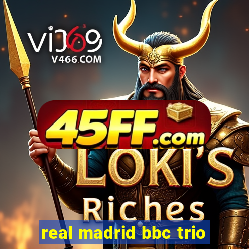 real madrid bbc trio